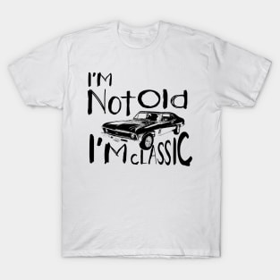 I'm not old i'm classic Funny Car Graphic T-Shirt